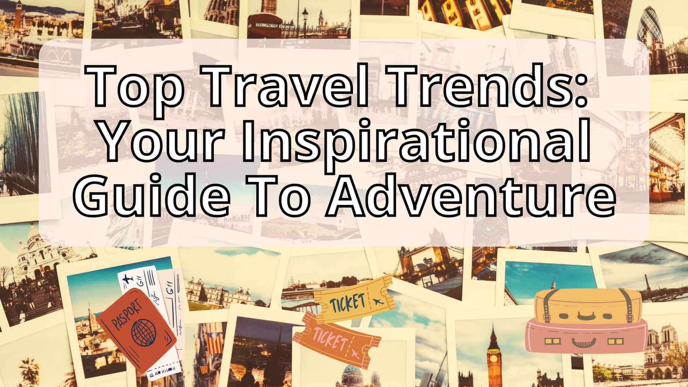 travel trends travel trends